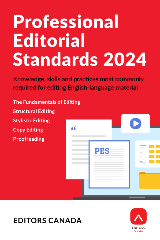 The cover of Editors Canada's Professional Editorial Standards 2024 features documents and a play button emerging from a laptop screen on a red background. Text reads: "Knowledge, skills and practices most commonly required for editing English-language material: The Fundamentals of Editing; Structural Editing; Stylistic Editing; Copy Editing; Proofreading"