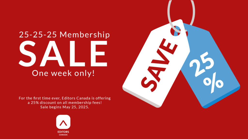 White text on a red banner reads "25-25-25 Membership SALE, One week only! For the first time ever, Editors Canada is offering a 25% discount on all membership fees! Sale begins May 25, 2025." The Editors Canada logo appears in white and two sale tags read "SAVE 25%."